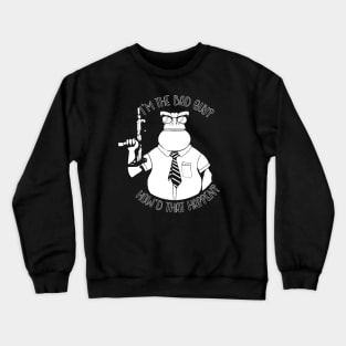 Walters the Bad Guy? Crewneck Sweatshirt